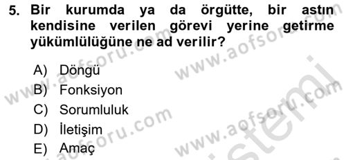 Yönetim Bilimi 1 Dersi 2021 - 2022 Yılı Yaz Okulu Sınavı 5. Soru