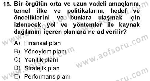 Yönetim Bilimi 2 Dersi 2013 - 2014 Yılı (Vize) Ara Sınav Soruları 18. Soru