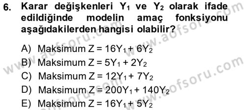 Yönetim Bilimi 2 Dersi 2013 - 2014 Yılı (Final) Dönem Sonu Sınav Soruları 6. Soru