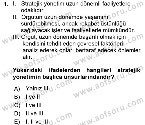Yönetim Bilimi 2 Dersi 2016 - 2017 Yılı (Final) Dönem Sonu Sınav Soruları 1. Soru