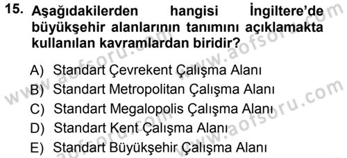 Kentleşme ve Konut Politikaları Dersi Ara Sınavı Deneme Sınav Soruları 15. Soru