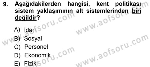 Kentleşme ve Konut Politikaları Dersi 2012 - 2013 Yılı (Vize) Ara Sınav Soruları 9. Soru