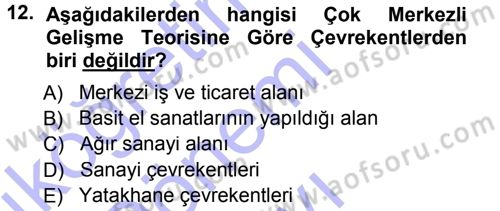 Kentleşme ve Konut Politikaları Dersi 2012 - 2013 Yılı (Final) Dönem Sonu Sınav Soruları 12. Soru