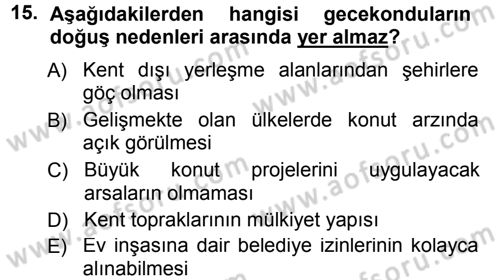 Kentleşme ve Konut Politikaları Dersi 2012 - 2013 Yılı (Final) Dönem Sonu Sınav Soruları 15. Soru