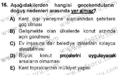 Kentleşme ve Konut Politikaları Dersi 2012 - 2013 Yılı Tek Ders Sınav Soruları 16. Soru