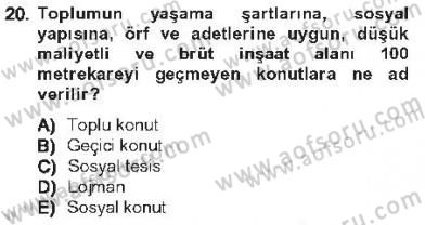 Kentleşme ve Konut Politikaları Dersi 2012 - 2013 Yılı Tek Ders Sınav Soruları 20. Soru