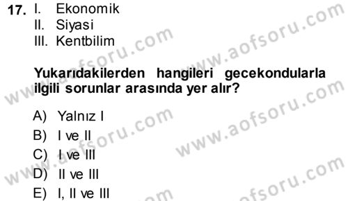 Kentleşme ve Konut Politikaları Dersi 2013 - 2014 Yılı (Final) Dönem Sonu Sınav Soruları 17. Soru