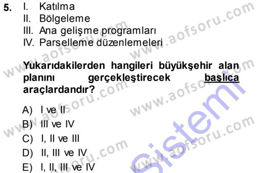 Kentleşme ve Konut Politikaları Dersi 2013 - 2014 Yılı (Final) Dönem Sonu Sınav Soruları 5. Soru