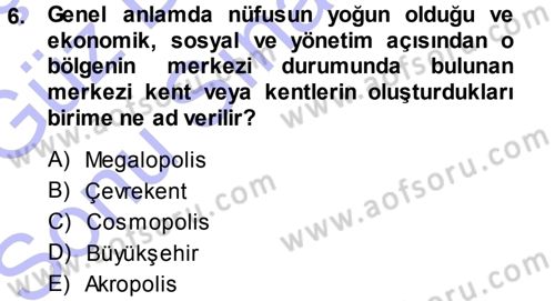 Kentleşme ve Konut Politikaları Dersi 2013 - 2014 Yılı (Final) Dönem Sonu Sınav Soruları 6. Soru