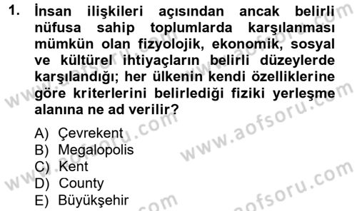 Kentleşme ve Konut Politikaları Dersi 2013 - 2014 Yılı Tek Ders Sınav Soruları 1. Soru