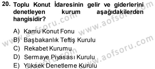 Kentleşme ve Konut Politikaları Dersi 2013 - 2014 Yılı Tek Ders Sınav Soruları 20. Soru