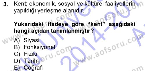 Kentleşme ve Konut Politikaları Dersi 2014 - 2015 Yılı (Vize) Ara Sınavı 3. Soru