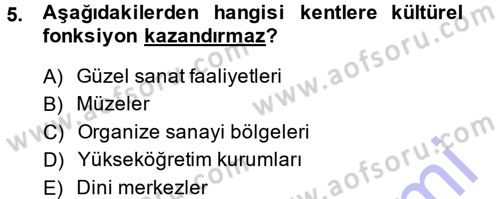 Kentleşme ve Konut Politikaları Dersi 2014 - 2015 Yılı (Vize) Ara Sınavı 5. Soru