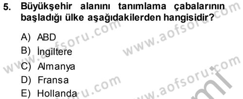 Kentleşme ve Konut Politikaları Dersi 2014 - 2015 Yılı (Final) Dönem Sonu Sınav Soruları 5. Soru