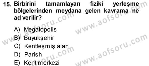 Kentleşme ve Konut Politikaları Dersi 2014 - 2015 Yılı Tek Ders Sınav Soruları 15. Soru