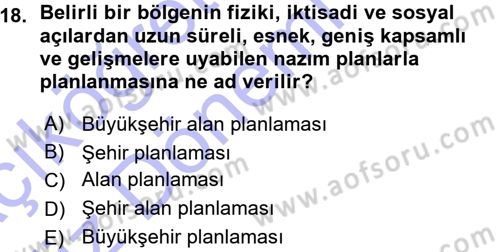 Kentleşme ve Konut Politikaları Dersi Ara Sınavı Deneme Sınav Soruları 18. Soru