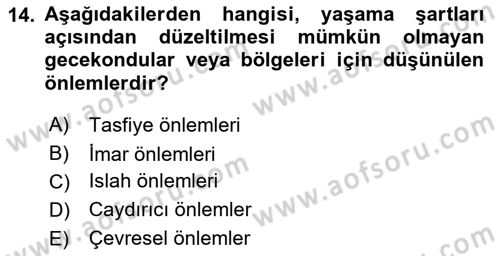 Kentleşme ve Konut Politikaları Dersi 2015 - 2016 Yılı (Final) Dönem Sonu Sınav Soruları 14. Soru