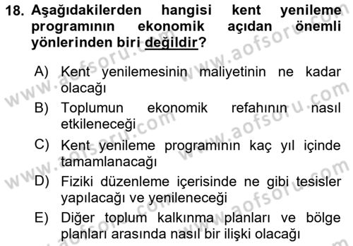 Kentleşme ve Konut Politikaları Dersi 2015 - 2016 Yılı (Final) Dönem Sonu Sınavı 18. Soru