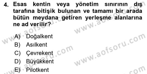 Kentleşme ve Konut Politikaları Dersi 2015 - 2016 Yılı (Final) Dönem Sonu Sınav Soruları 4. Soru