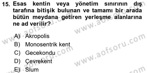 Kentleşme ve Konut Politikaları Dersi Ara Sınavı Deneme Sınav Soruları 15. Soru
