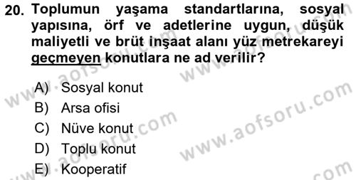 Kentleşme ve Konut Politikaları Dersi 2016 - 2017 Yılı (Final) Dönem Sonu Sınav Soruları 20. Soru