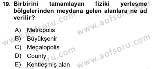 Kentleşme ve Konut Politikaları Dersi 2017 - 2018 Yılı (Vize) Ara Sınavı 19. Soru