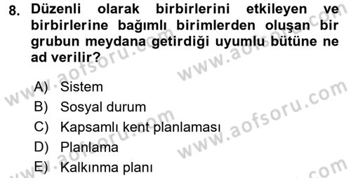 Kentleşme ve Konut Politikaları Dersi 2017 - 2018 Yılı (Vize) Ara Sınavı 8. Soru