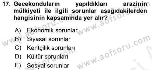 Kentleşme ve Konut Politikaları Dersi 2017 - 2018 Yılı (Final) Dönem Sonu Sınavı 17. Soru