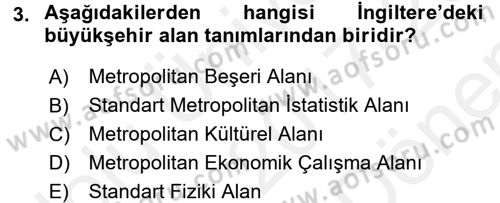 Kentleşme ve Konut Politikaları Dersi 2017 - 2018 Yılı (Final) Dönem Sonu Sınavı 3. Soru