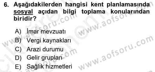 Kentleşme ve Konut Politikaları Dersi 2018 - 2019 Yılı (Vize) Ara Sınavı 6. Soru