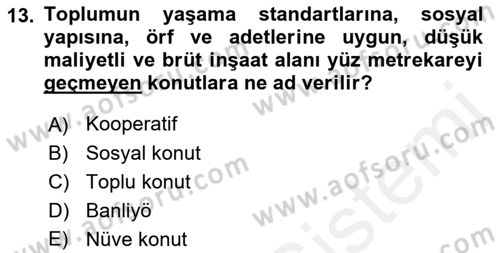 Kentleşme ve Konut Politikaları Dersi 2018 - 2019 Yılı (Final) Dönem Sonu Sınav Soruları 13. Soru