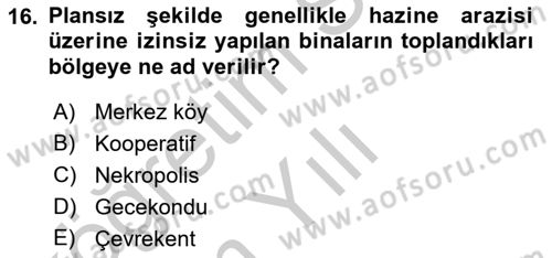 Kentleşme ve Konut Politikaları Dersi 2018 - 2019 Yılı Yaz Okulu Sınav Soruları 16. Soru