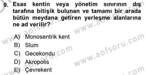 Kentleşme ve Konut Politikaları Dersi 2018 - 2019 Yılı Yaz Okulu Sınav Soruları 9. Soru