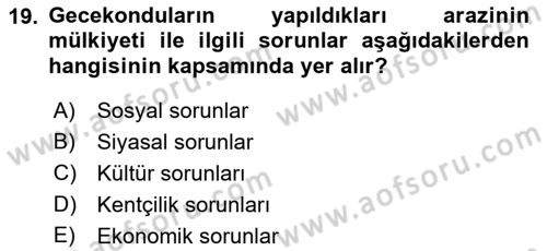 Kentleşme ve Konut Politikaları Dersi 2019 - 2020 Yılı (Final) Dönem Sonu Sınav Soruları 19. Soru