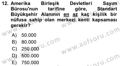 Kentleşme ve Konut Politikaları Dersi 2021 - 2022 Yılı (Vize) Ara Sınavı 12. Soru