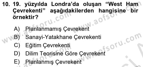 Kentleşme ve Konut Politikaları Dersi 2021 - 2022 Yılı (Final) Dönem Sonu Sınavı 10. Soru