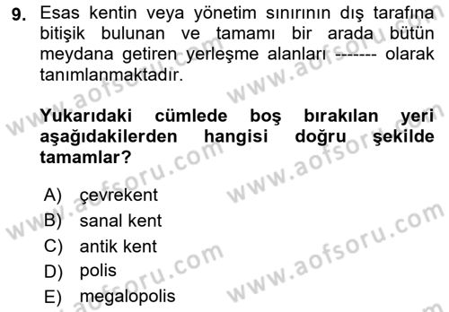 Kentleşme ve Konut Politikaları Dersi 2021 - 2022 Yılı (Final) Dönem Sonu Sınavı 9. Soru