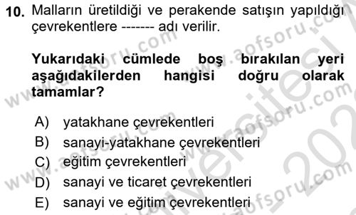 Kentleşme ve Konut Politikaları Dersi 2022 - 2023 Yılı (Final) Dönem Sonu Sınav Soruları 10. Soru