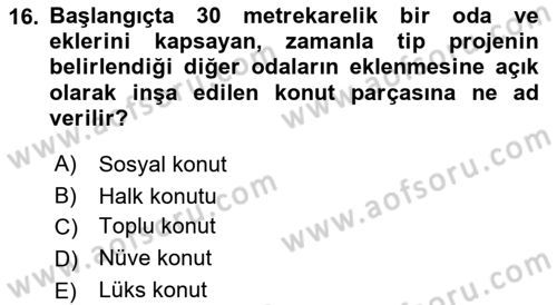 Kentleşme ve Konut Politikaları Dersi 2022 - 2023 Yılı (Final) Dönem Sonu Sınav Soruları 16. Soru