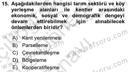 Kentleşme ve Konut Politikaları Dersi 2023 - 2024 Yılı (Final) Dönem Sonu Sınav Soruları 15. Soru
