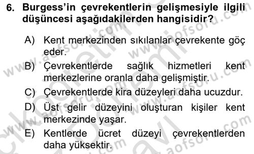 Kentleşme ve Konut Politikaları Dersi 2023 - 2024 Yılı (Final) Dönem Sonu Sınav Soruları 6. Soru