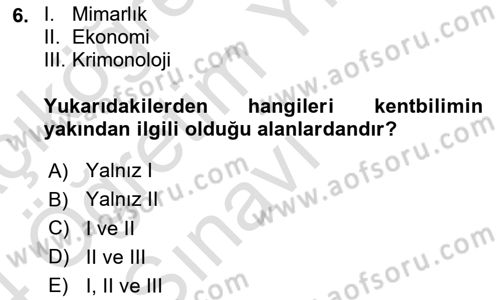 Kentleşme ve Konut Politikaları Dersi 2023 - 2024 Yılı Yaz Okulu Sınav Soruları 6. Soru