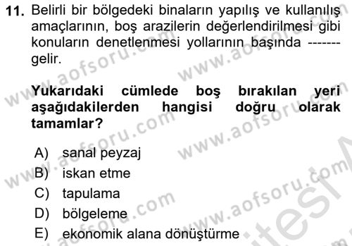 Kentleşme ve Konut Politikaları Dersi 2024 - 2025 Yılı (Vize) Ara Sınav Soruları 11. Soru