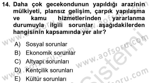 Kentleşme ve Konut Politikaları Dersi 2024 - 2025 Yılı (Final) Dönem Sonu Sınav Soruları 14. Soru