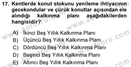 Kentleşme ve Konut Politikaları Dersi 2024 - 2025 Yılı Yaz Okulu Sınav Soruları 17. Soru