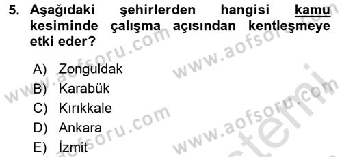 Kentleşme ve Konut Politikaları Dersi 2024 - 2025 Yılı Yaz Okulu Sınav Soruları 5. Soru