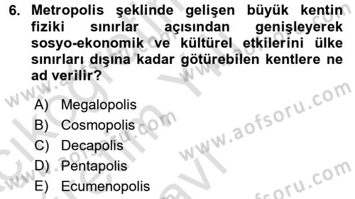 Kentleşme ve Konut Politikaları Dersi 2024 - 2025 Yılı Yaz Okulu Sınav Soruları 6. Soru