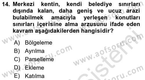 Kentleşme ve Konut Politikaları Dersi 2025 - 2026 Yılı (Vize) Ara Sınav Soruları 14. Soru