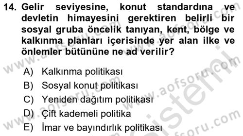 Kentleşme ve Konut Politikaları Dersi 2025 - 2026 Yılı (Final) Dönem Sonu Sınav Soruları 14. Soru