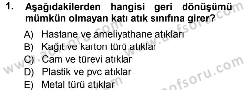 Çevre Sorunları ve Politikaları Dersi 2012 - 2013 Yılı (Vize) Ara Sınav Soruları 1. Soru